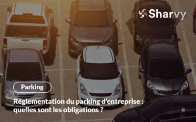 Réglementation du parking d’entreprise : quelles sont les obligations ?