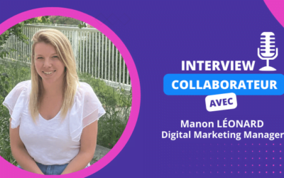 Interview collaborateur – Manon Léonard, Digital Marketing Manager !