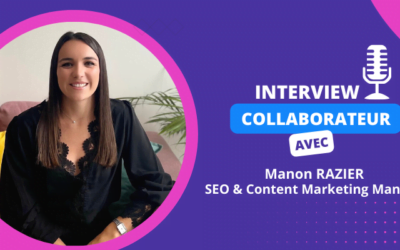 Interview collaborateur – Manon Razier, SEO & Content Marketing Manager !