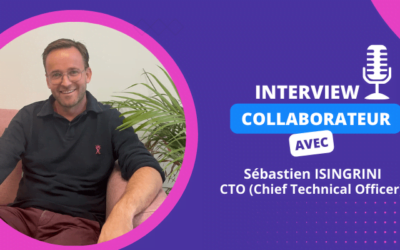 Interview collaborateur – Sébastien Isingrini, CTO (Chief Technology Officer)