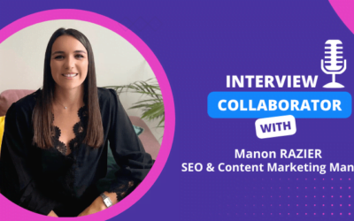 Collaborator Interview – Manon Razier, SEO & Content Marketing Manager !