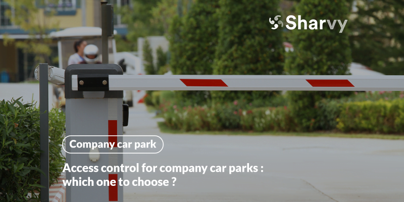 Access control for company car parks : which one to choose?