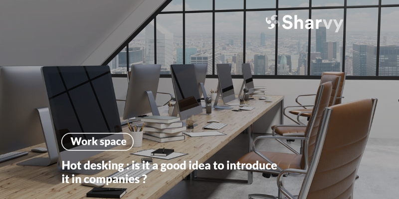 Hot desking : is it a good idea to introduce it in companies?