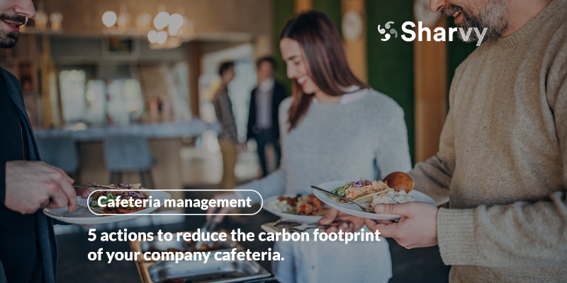 5 actions to reduce the carbon footprint of your company cafeteria!