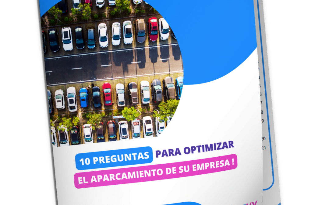 Libro blanco : 10 preguntas para optimizar el aparcamiento de su empresa!