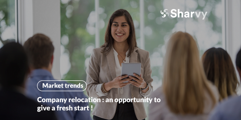 Company relocation : an opportunity to give a fresh start!