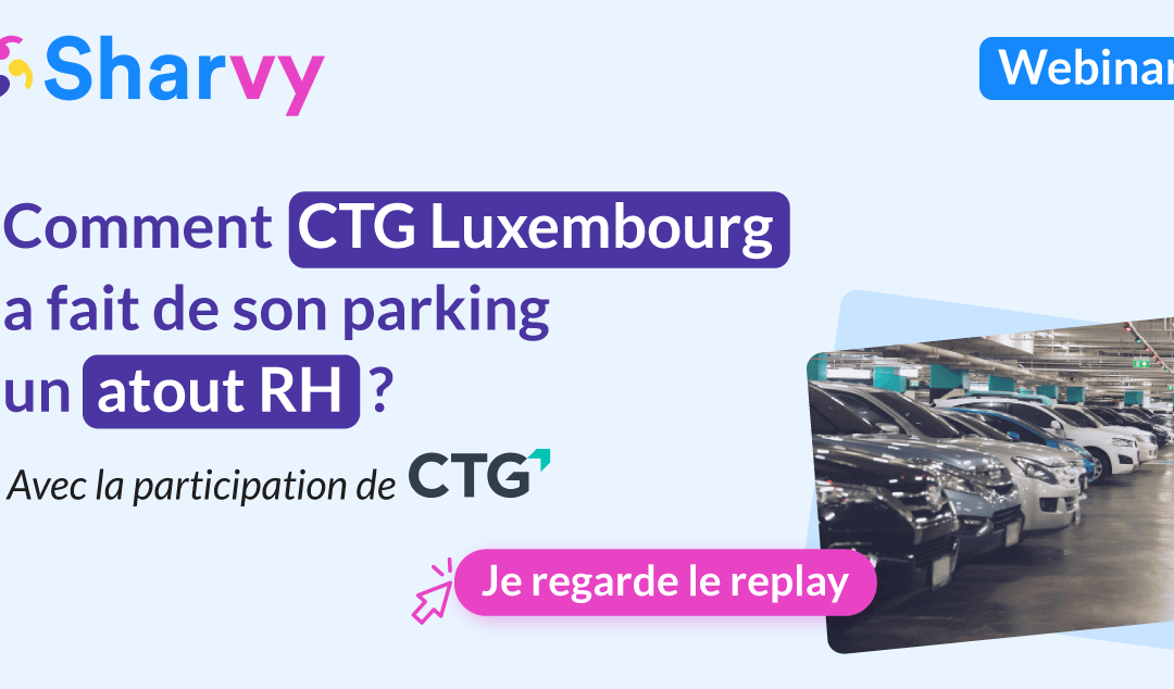 Webinar – Comment CTG Luxembourg a fait de son parking un atout RH
