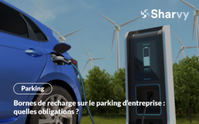 Bornes de recharge sur le parking d’entreprise : quelles obligations ?