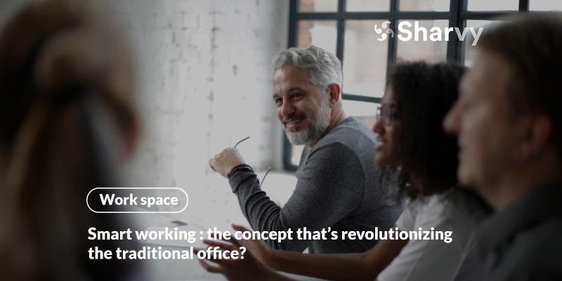 Smart working : the concept that’s revolutionizing the traditional office?