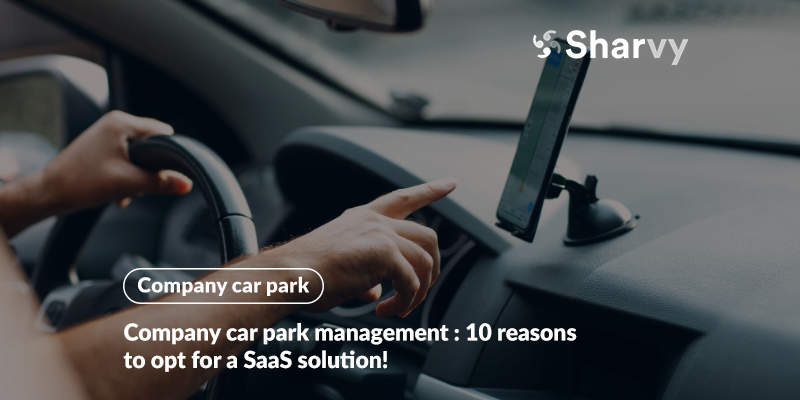 Company car park management : 10 reasons to opt for a SaaS solution!