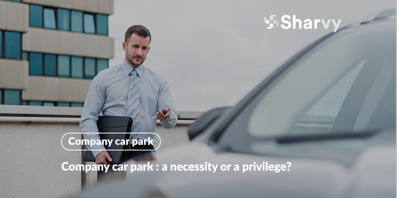 Company car park : a necessity or a privilege?