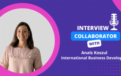 Collaborator Interview – Anaïs Koszul, International Business Developer !