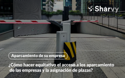 ¿Cómo hacer equitativo el acceso a los aparcamientos de las empresas y la asignación de plazas?