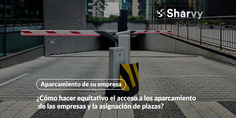 ¿Cómo hacer equitativo el acceso a los aparcamientos de las empresas y la asignación de plazas?