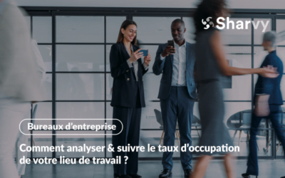 Comment analyser & suivre le taux d’occupation de votre lieu de travail ?