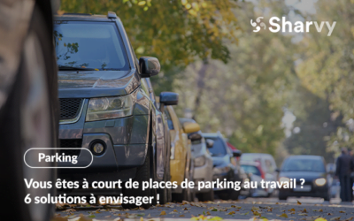 Vous êtes à court de places de parking au travail ? 6 solutions à envisager !