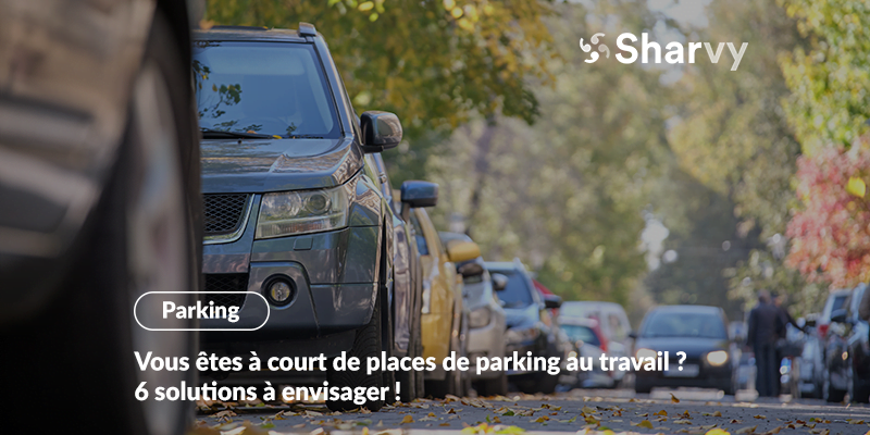 Vous êtes à court de places de parking au travail ? 6 solutions à envisager !