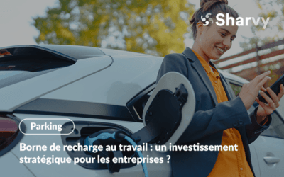 Borne de recharge au travail : un investissement stratégique pour les entreprises?