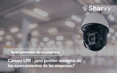 Cámara LPR : ¿una gestión moderna de los aparcamientos de las empresas?