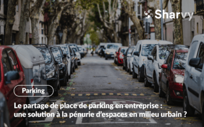 Le partage des places de parking en entreprise : une solution à la pénurie d’espaces en milieu urbain ?